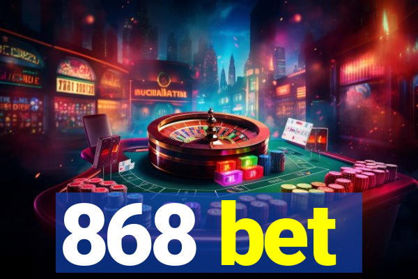 868 bet
